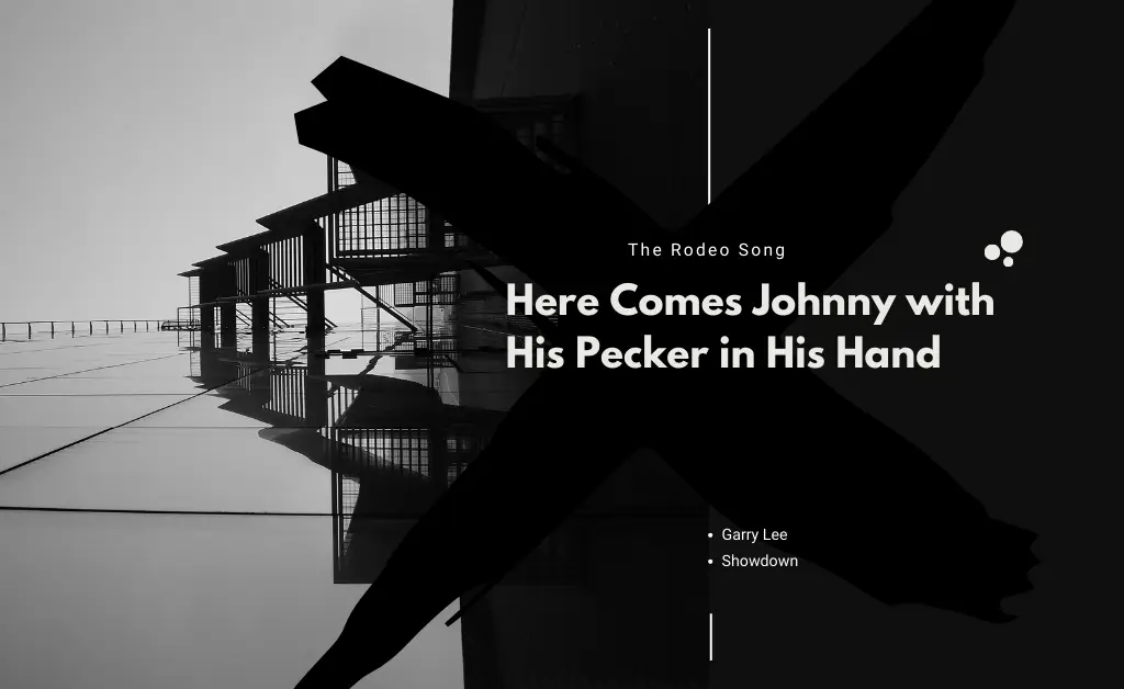 Here Comes Johnny with His Pecker in His Hand Lyrics